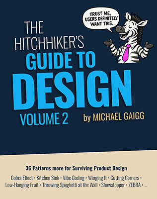 The Hitchhiker's Guide to Design: Volume 2
